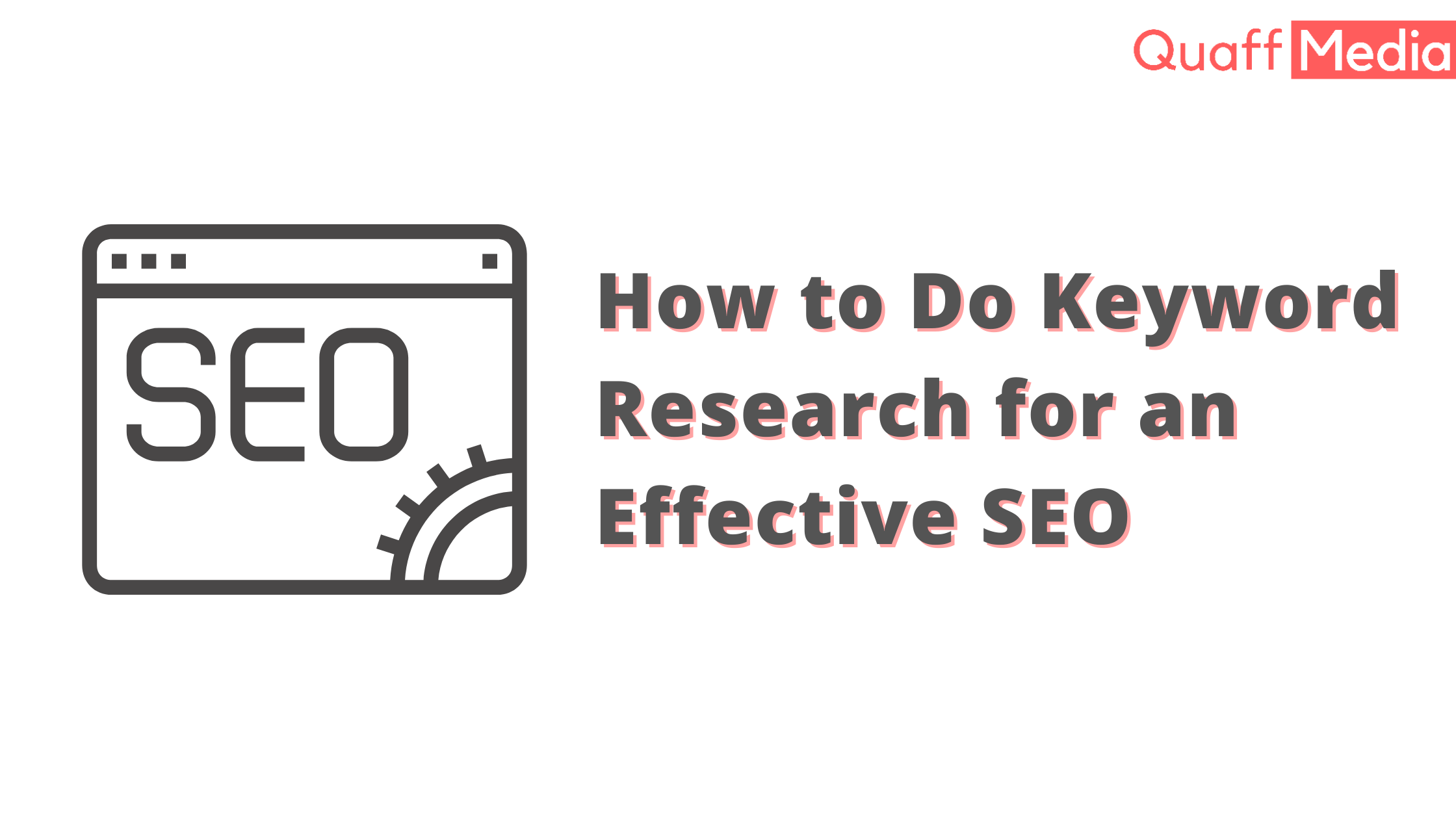 How To Do Keyword Research For An Effective Seo Quaff Media 7743